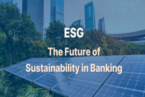 ESG in Banking: A New Paradigm